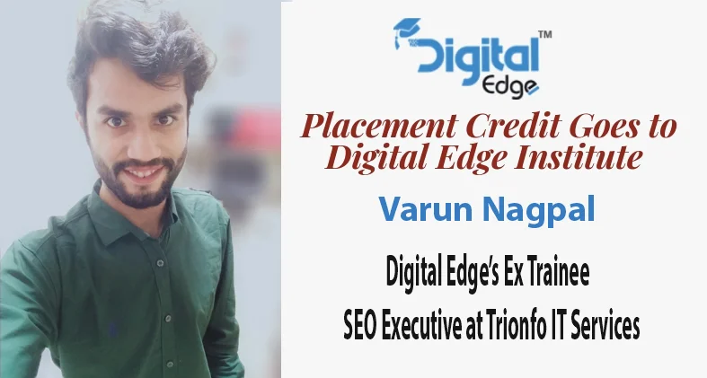 You are currently viewing “Impeccable Training and Placement Credit Goes To Digital Edge Institute”- Varun Nagpal
