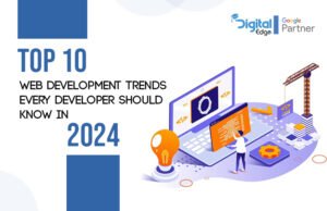 Top 10 Web Development Trends Every Developer Should Know in 2024