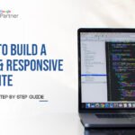 How to Build a Fast and Responsive Website? A Step-by-Step Guide